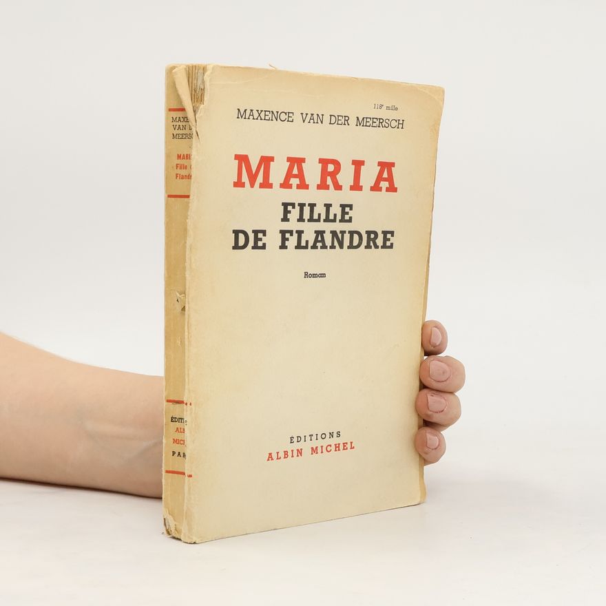 Maxence Van Der Meersch Maria fille de Flandre