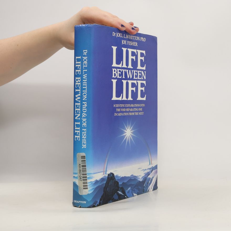 Joel L. Whitton Life Between Life