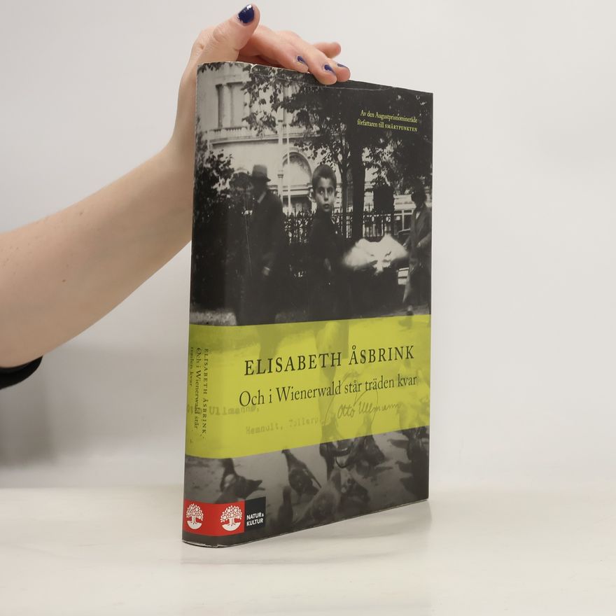 Elisabeth Asbrink Och i Wienerwald står träden kvar