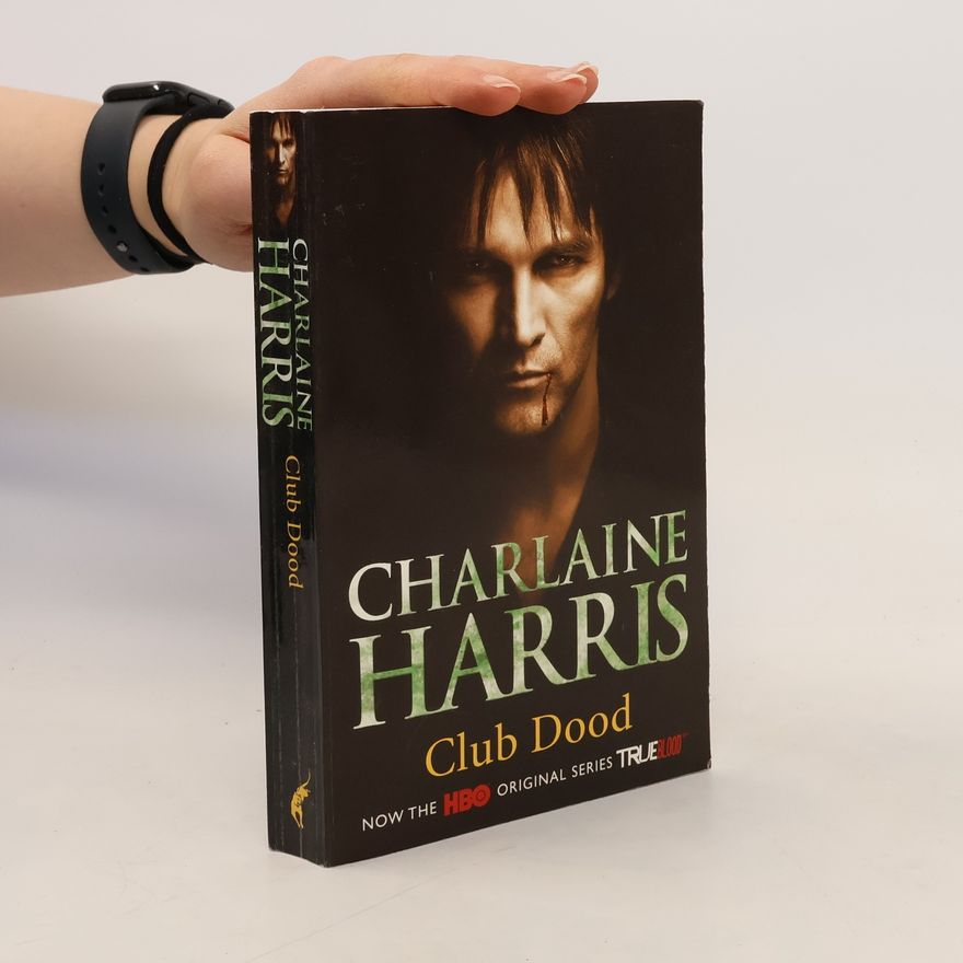 Charlaine Harris True Blood - 3: Club dood (Dutch Edition)