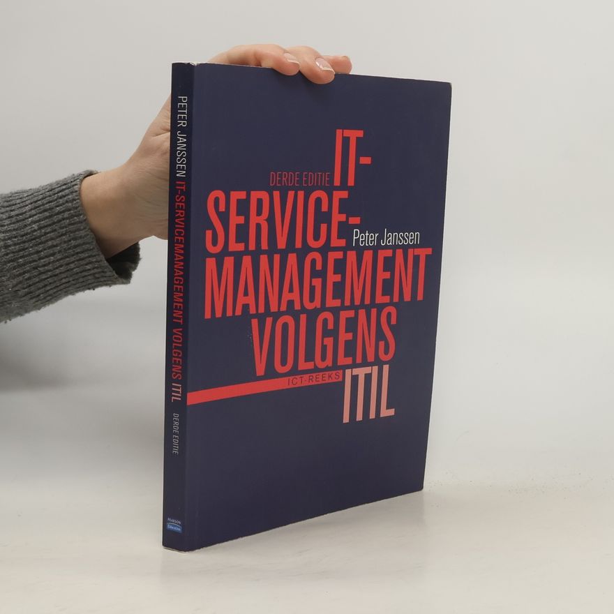 Peter Janssen ICT-Reeks: IT-servicemanagement volgens ITIL, 3e editie, versie 2