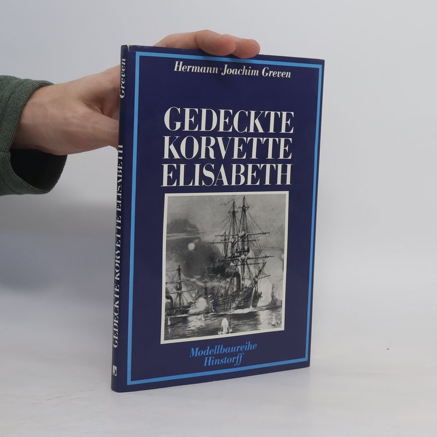 Hermann Joachim Greven Gedeckte Korvette Elisabeth
