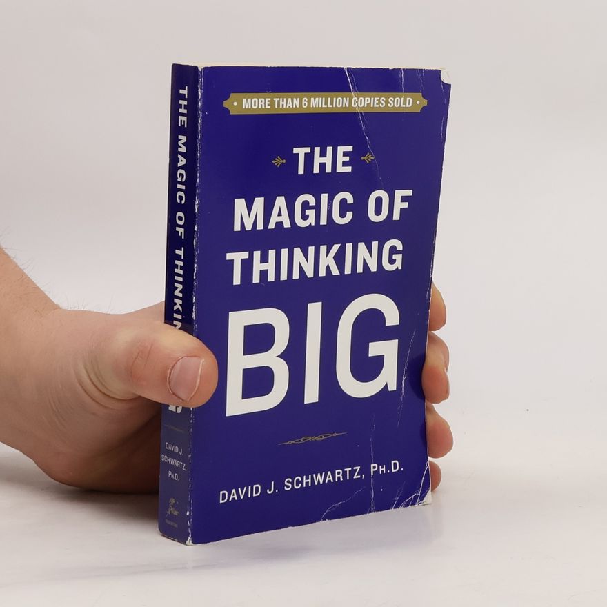 David J.(David Joseph) Schwartz Magic of Thinking Big