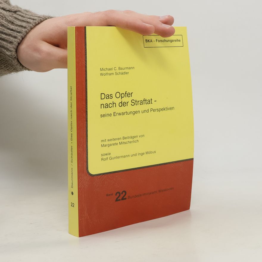 Michael Baurmann Das Opfer nach der Straftat