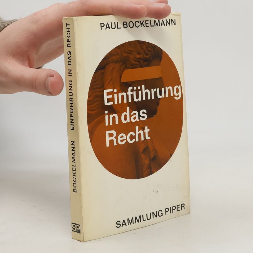 Paul Bockelmann Einführung in das Recht
