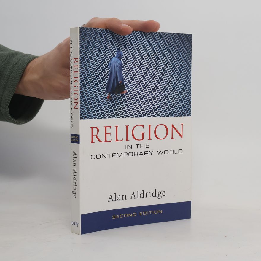 Alan E. Aldridge Religion in the Contemporary World - Second Edition