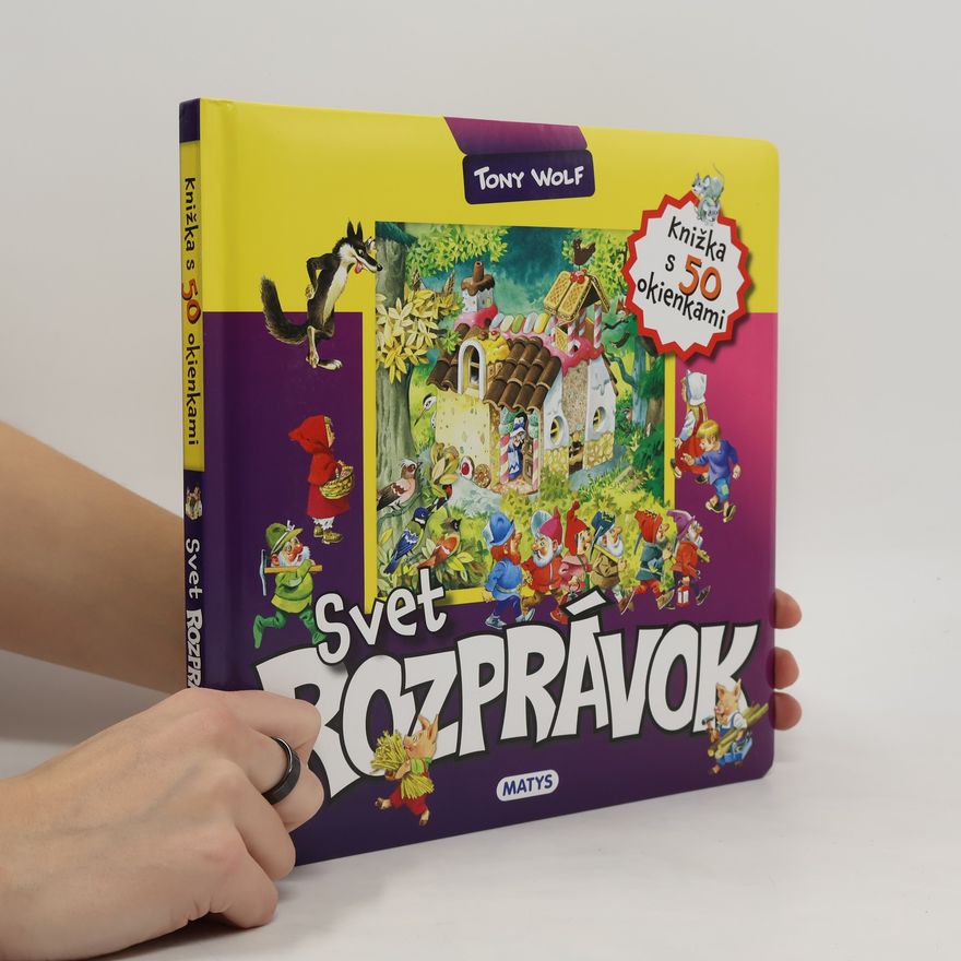 Tony Wolf Svet rozprávok - knižka s 50 okienkami