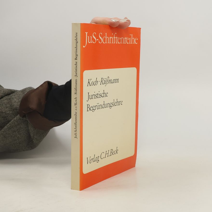 Helmut Rüßmann Schriftenreihe der Juristischen Schulung - 22: Juristische Begründungslehre