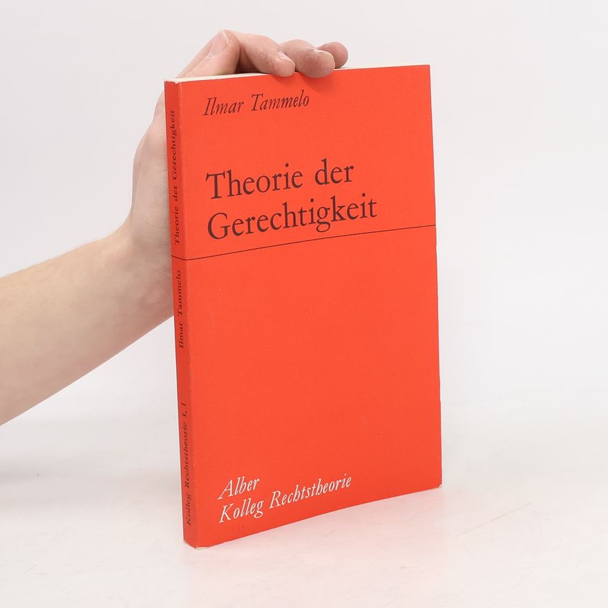 Ilmar Tammelo Theorie der Gerechtigkeit