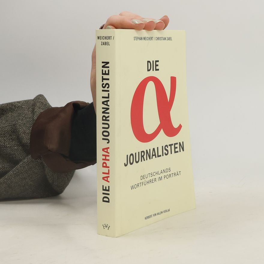 Stephan Weichert Die Alpha-Journalisten
