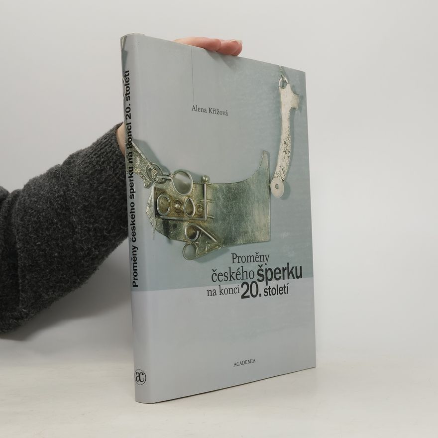 Alena Křížová Proměny českého šperku na konci 20. století