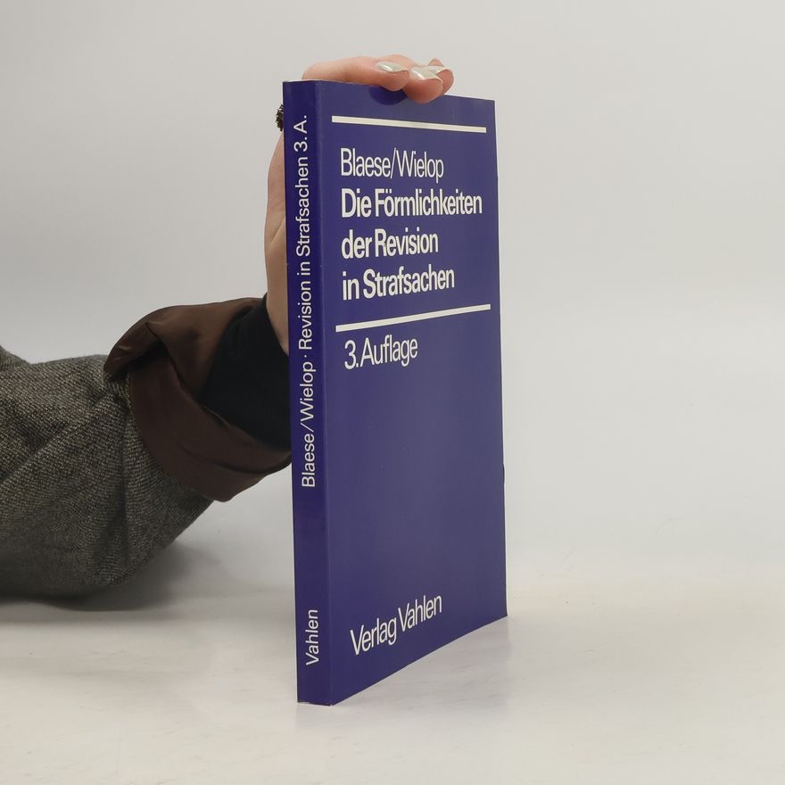 Ernst Blaese Die Förmlichkeiten der Revision in Strafsachen