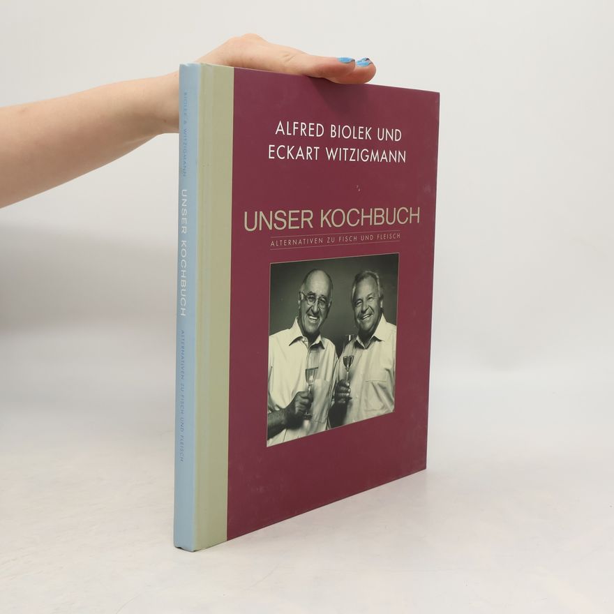 Eckart Witzigmann Unser Kochbuch. Alternativen zu Fisch und Fleisch