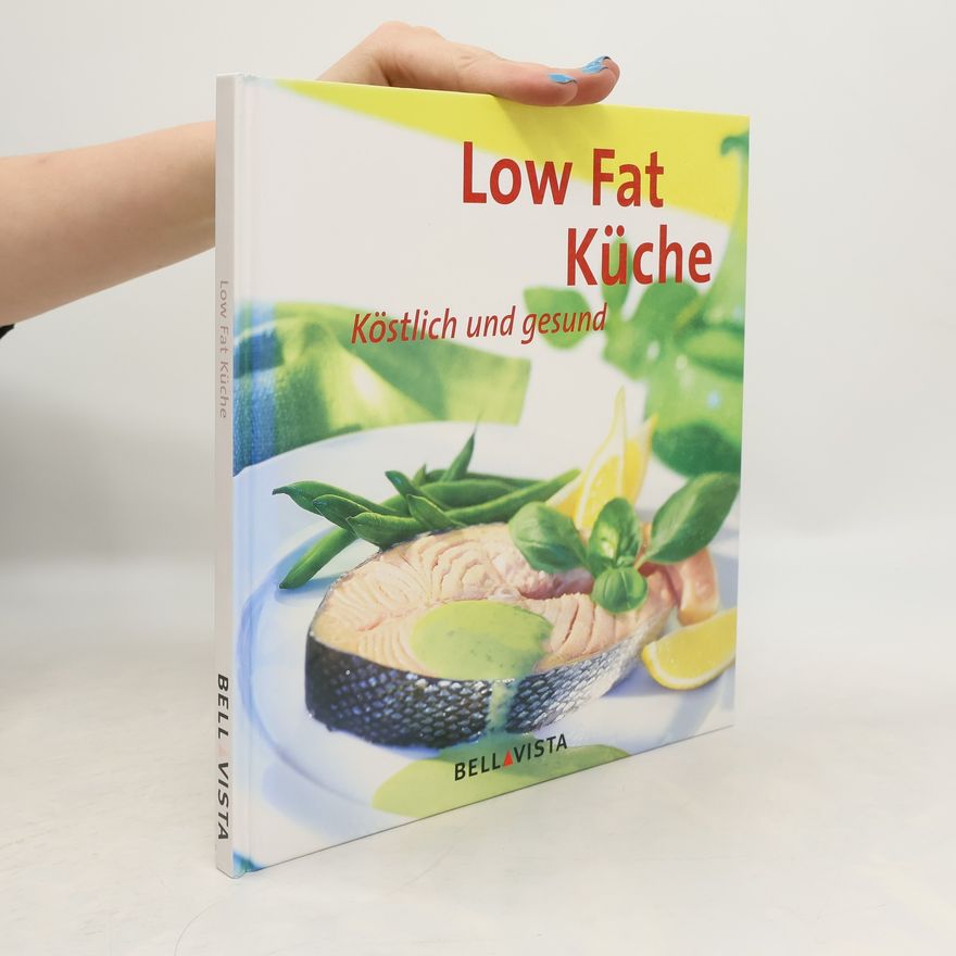 Autorenkollektiv Low Fat Küche. Köstlich und Gesund