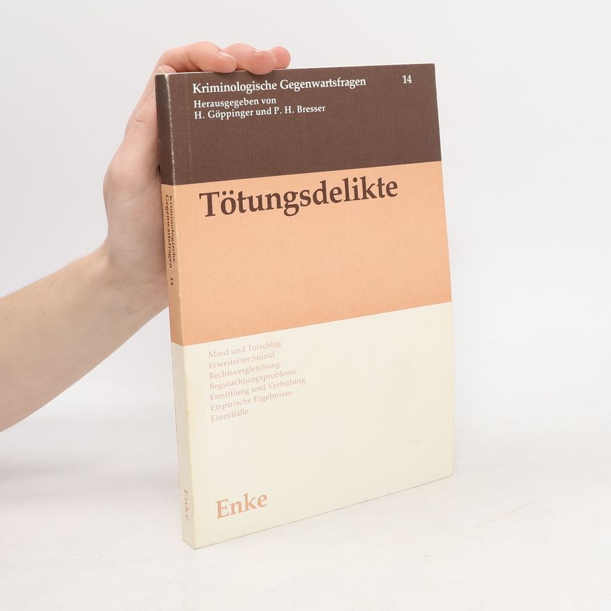 Gesellschaft für die Gesamte Kriminologie Kriminologische Gegenwartsfragen - 14: Tötungsdelikte