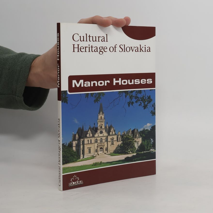 Ján Lacika Cultural Heritage of Slovakia. Manor Houses
