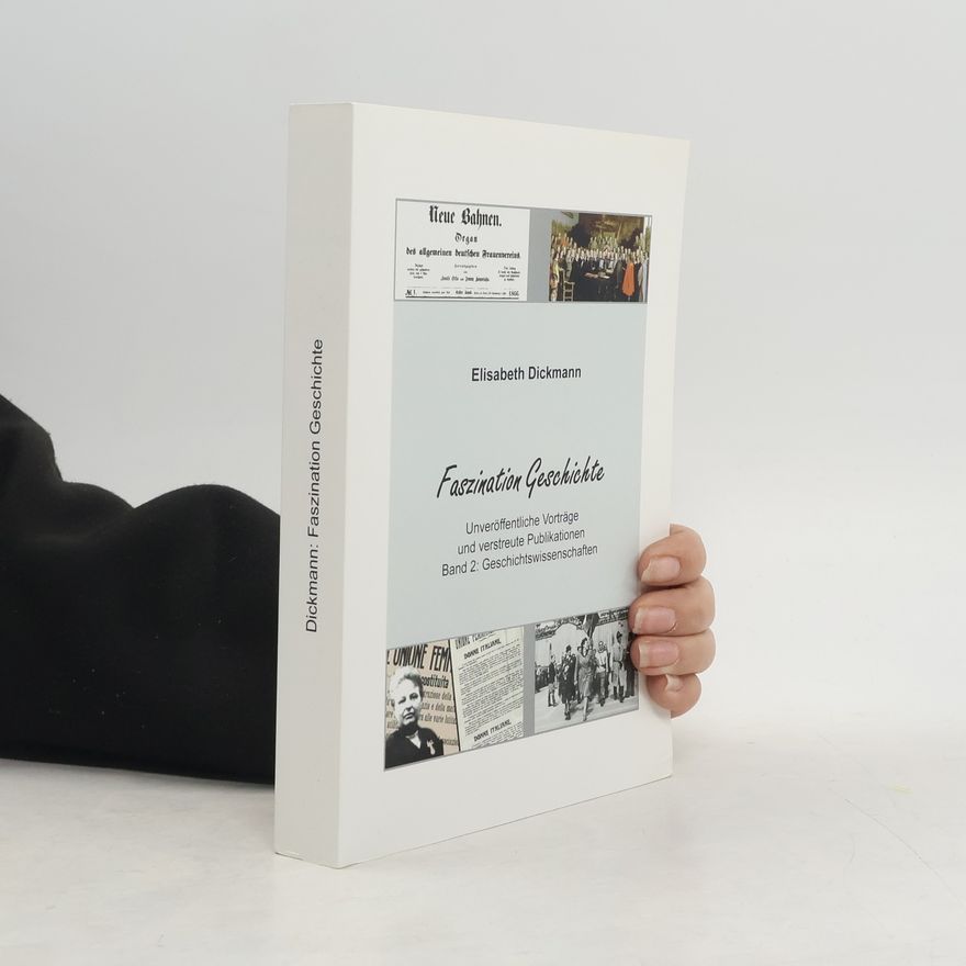 Elisabeth Dickmann Faszination Geschichte