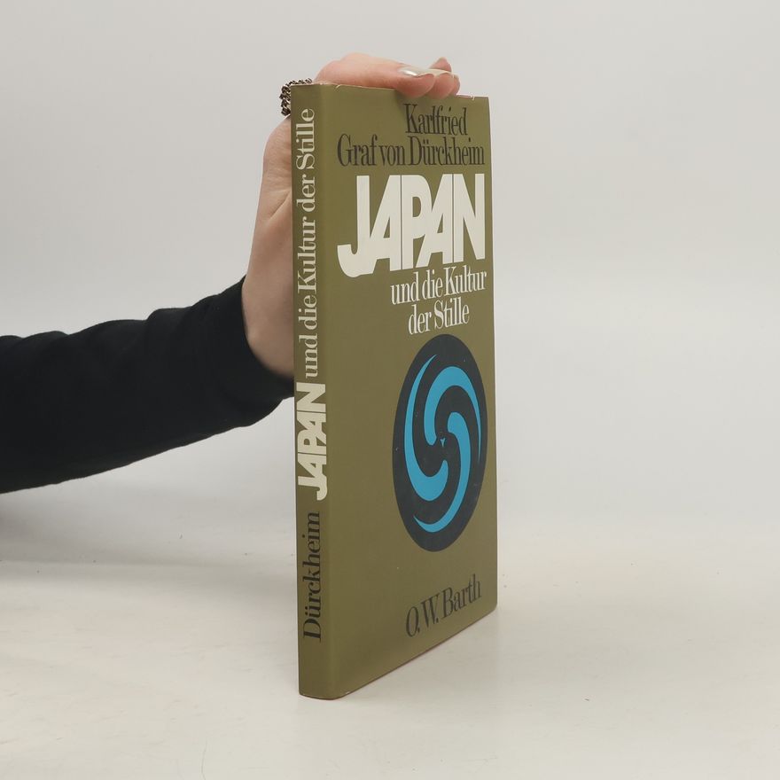 Karlfried Graf Dürckheim Japan und die Kultur der Stille