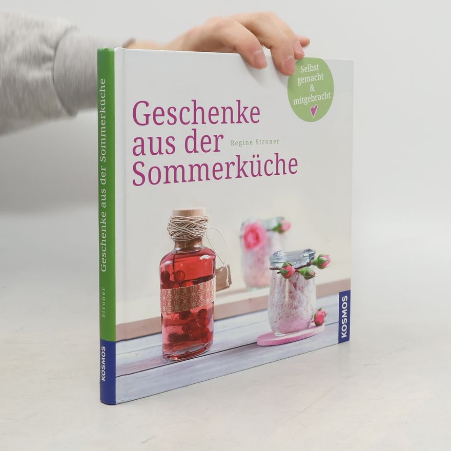 Regine Stroner Geschenke aus der Sommerküche