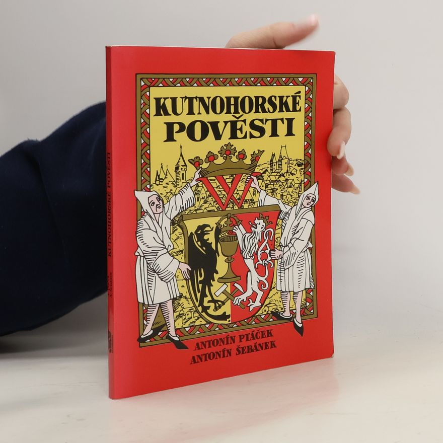 Antonín Ptáček Kutnohorské pověsti