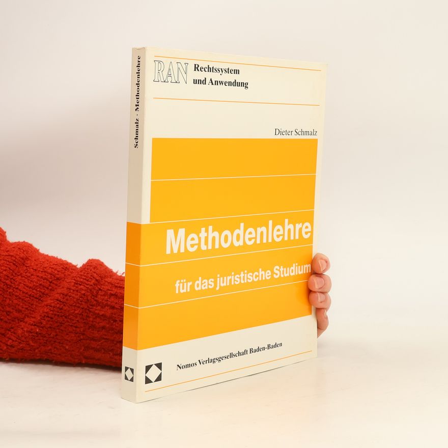 Dieter Schmalz RAN - Rechtssystem und Anwendung: Methodenlehre für das juristische Studium