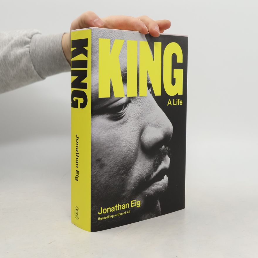 Jonathan Eig King: A Life