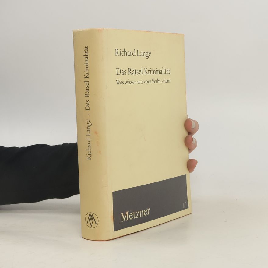 Richard Lange Das Rätsel Kriminalität