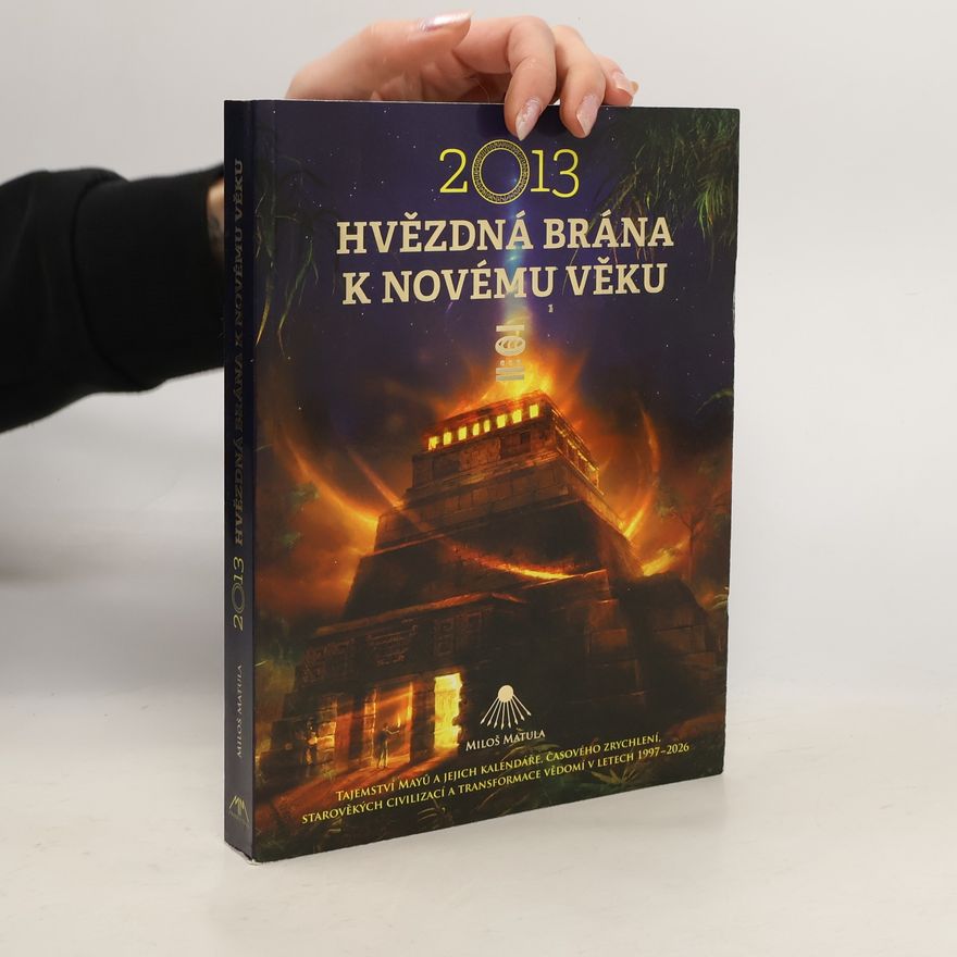 Miloš Matula 2013 : hvězdná brána k novému věku