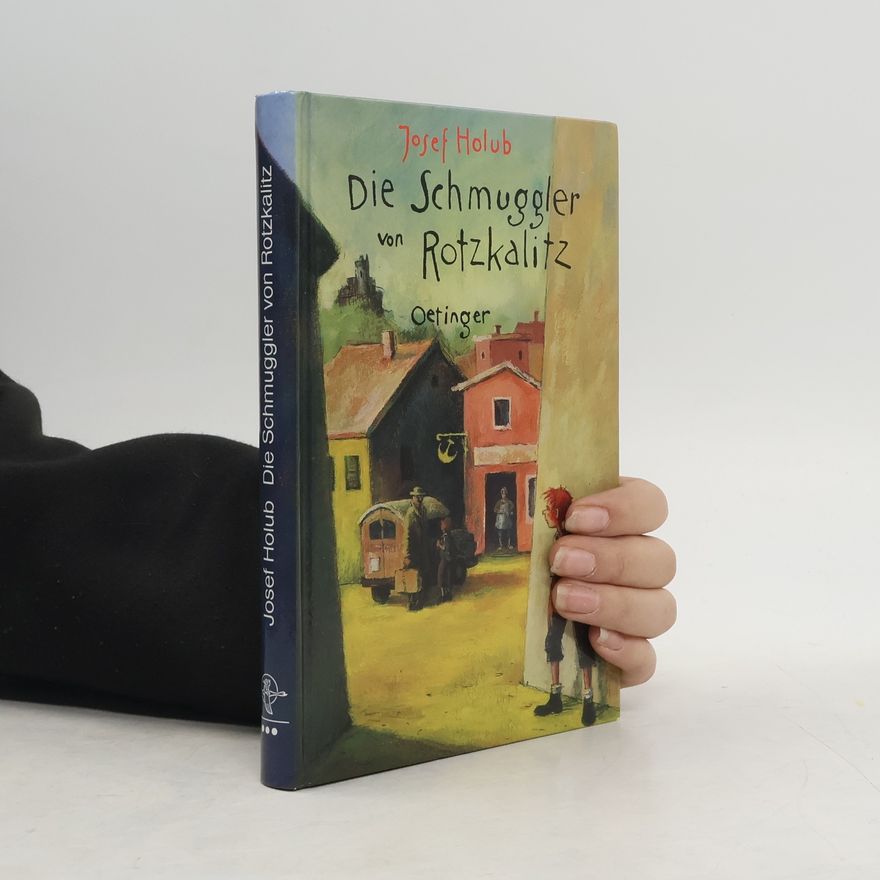 Josef Holub Die Schmuggler von Rotzkalitz