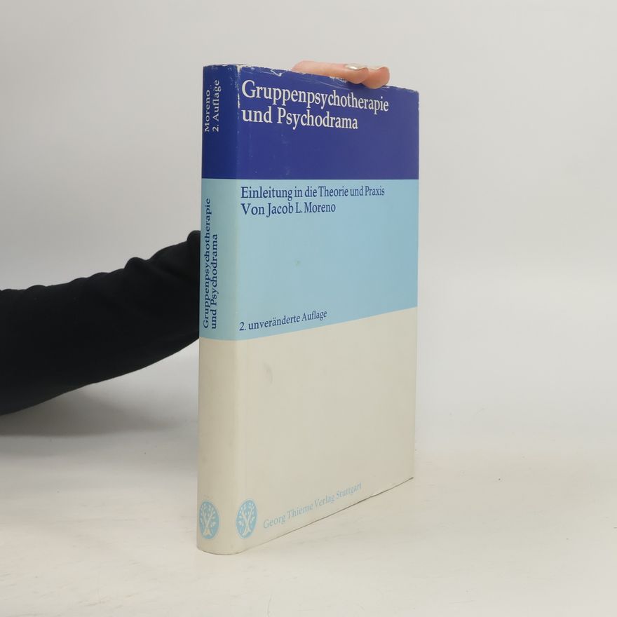 Jacob L. Moreno Gruppenpsychotherapie und Psychodrama