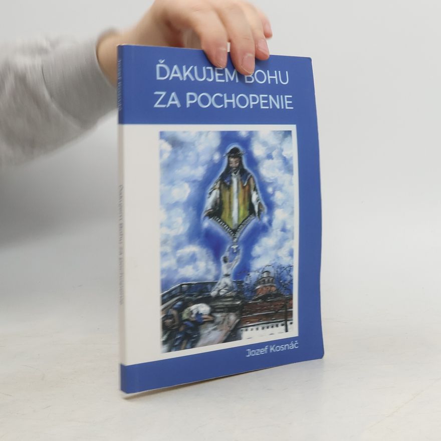 Jozef Kosnáč Ďakujem Bohu za pochopenie