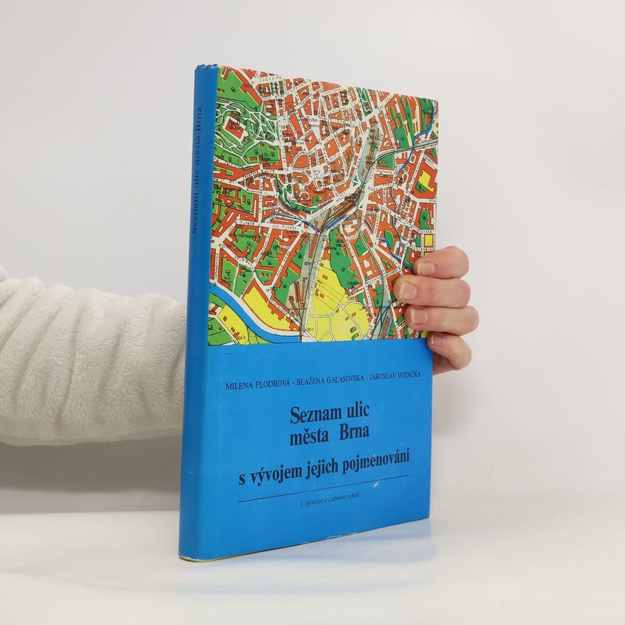 Blažena Galasovská Seznam ulic města Brna s vývojem jejich pojmenování