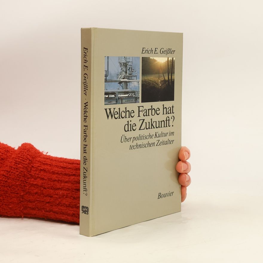 Erich E. Geissler Welche Farbe hat die Zukunft?
