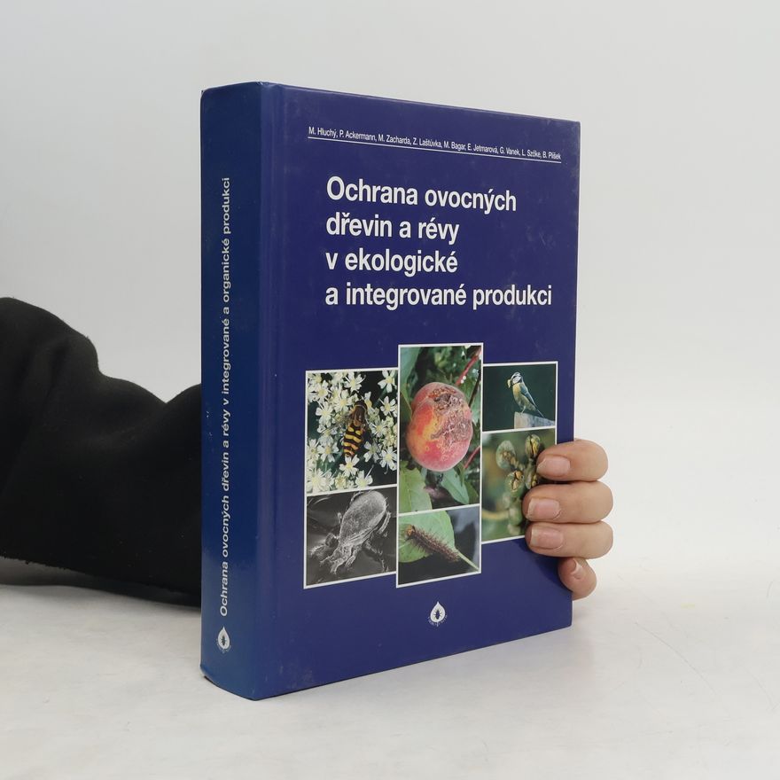 Milan Hluchý Ochrana ovocných dřevin a révy v ekologické a integrované produkci
