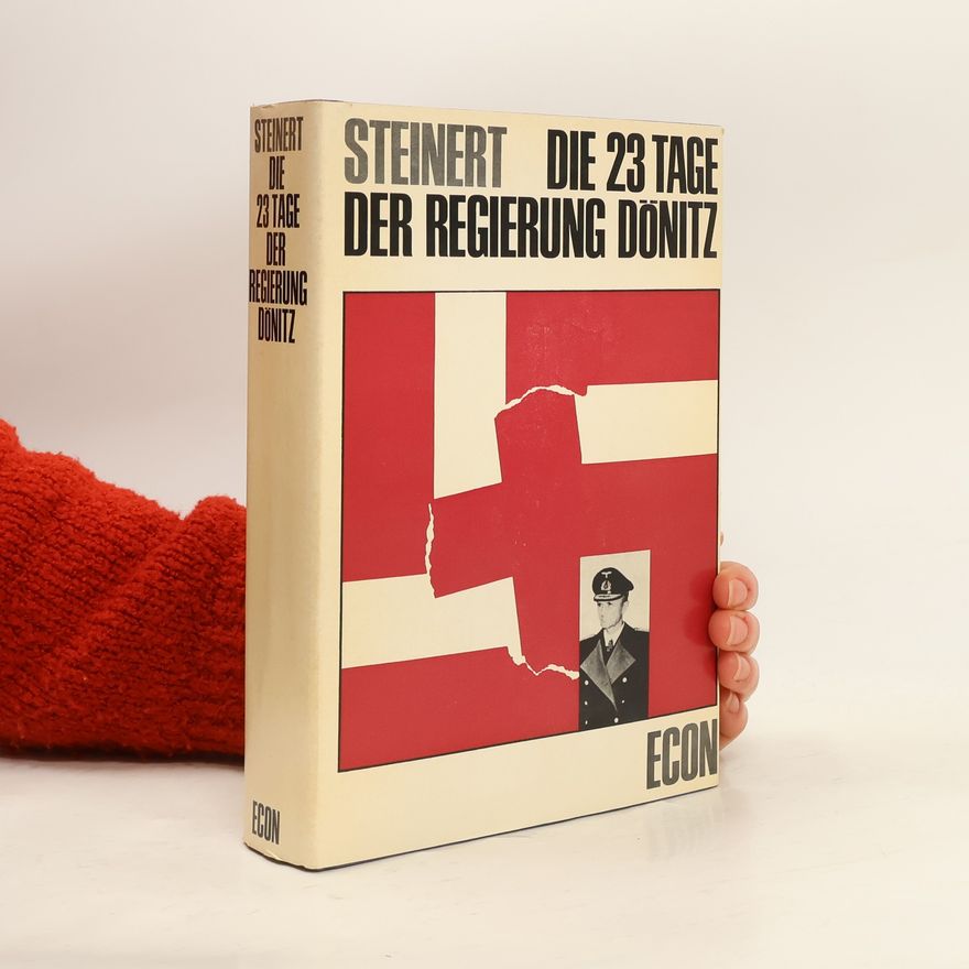 Marlis Steinert Die 23 Tage der Regierung Dönitz