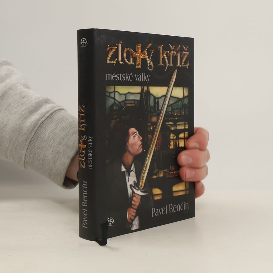 Pavel Renčín Zlatý kříž : městské války