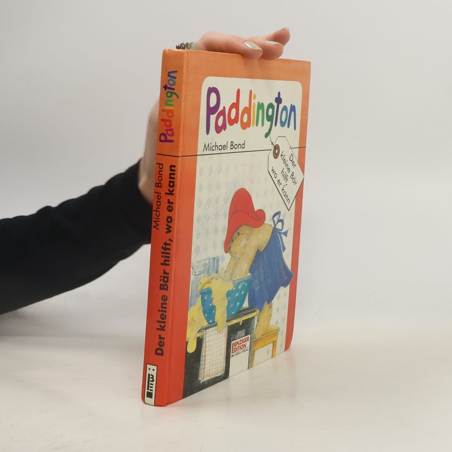 Michael Bond Paddington. Der kleine Bär hilft, wo er kann