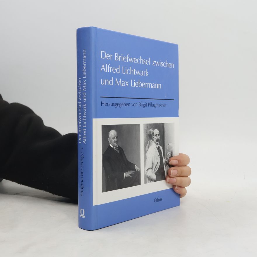 Birgit Pflugmacher Studien zur Kunstgeschichte: Der Briefwechsel Alfred Lichtwark - Max Liebermann