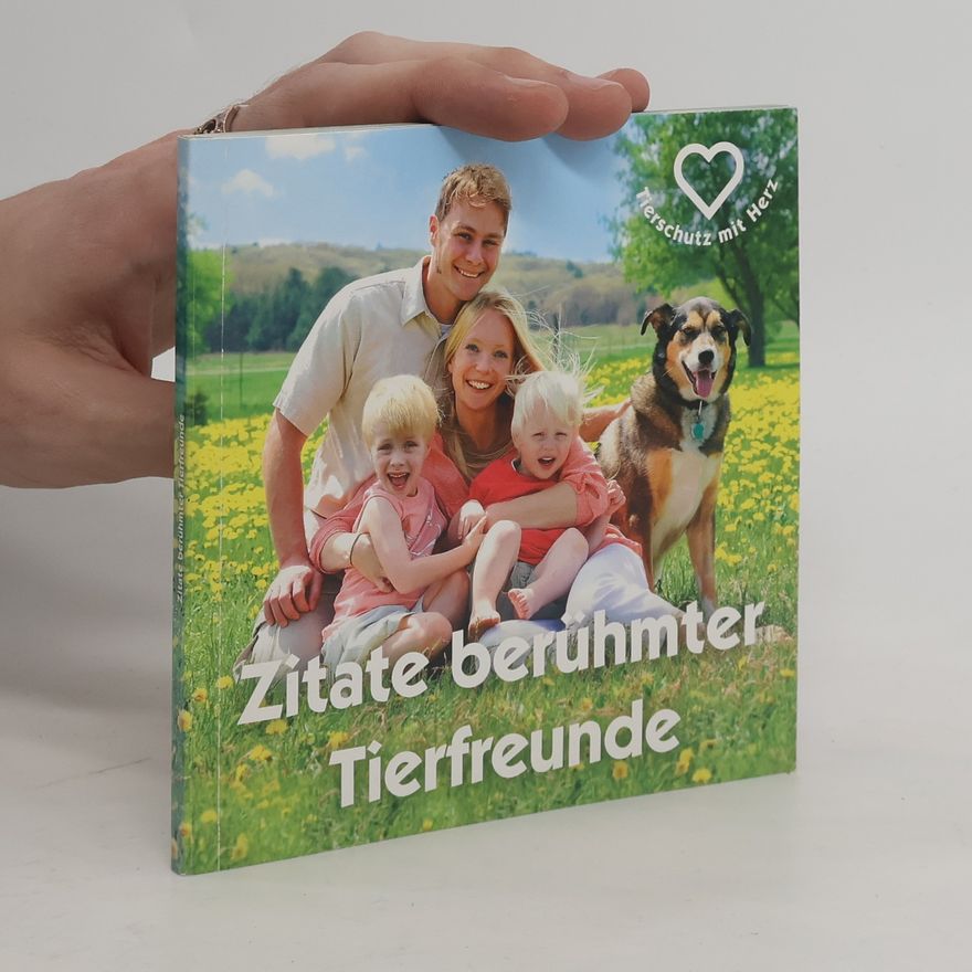 Autorenkollektiv Zitate berühmter Tierfreunde