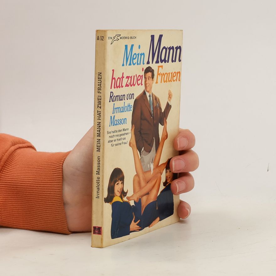 Irmalotte Masson Mein Mann hat zwei Frauen