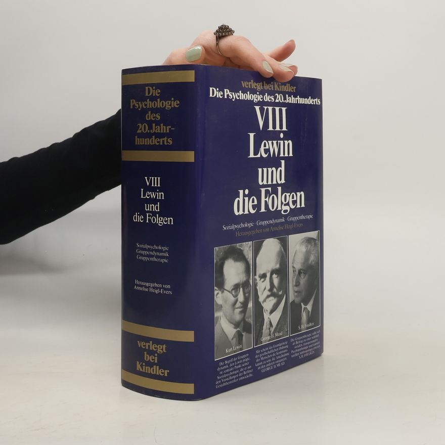 Annelise Heigl-Evers Die Psychologie des 20. Jahrhunderts - 8: Lewin und die Folgen