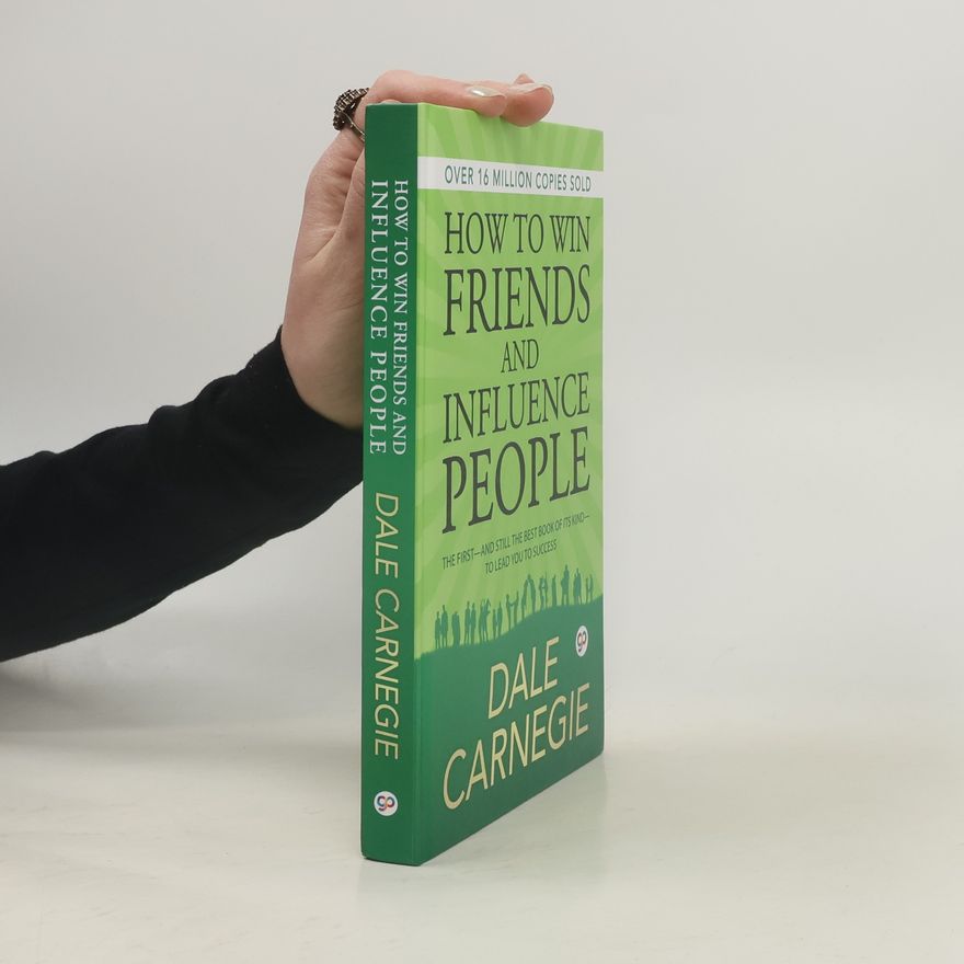 Dale Carnegie How to Win Friends and Influence People