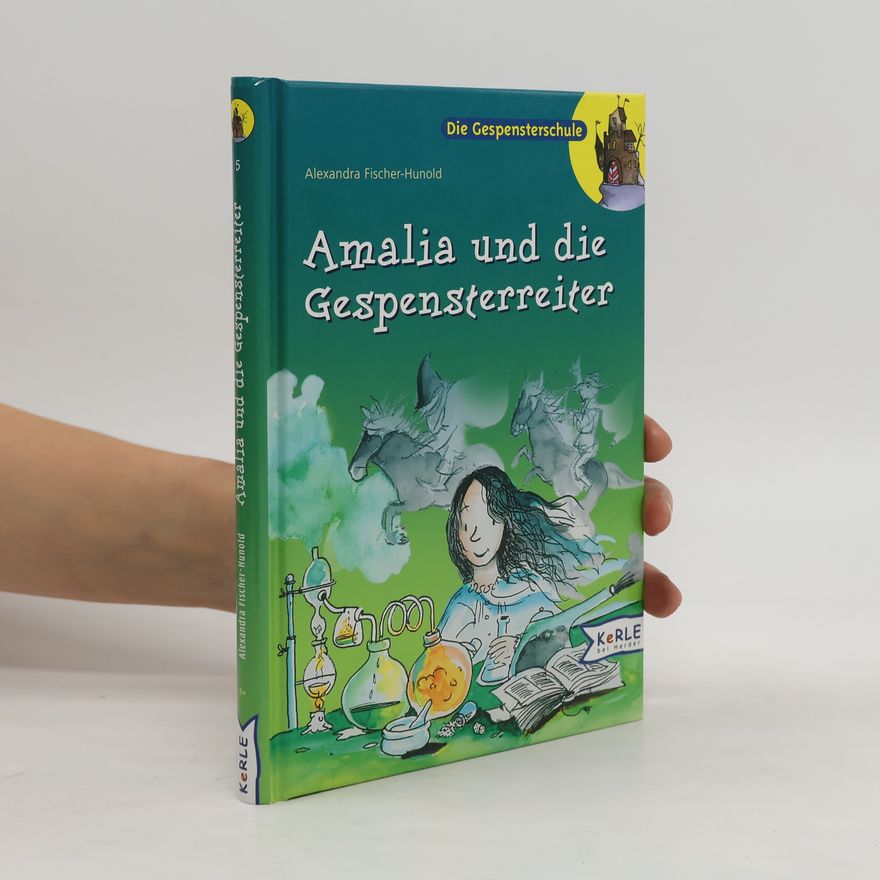 Alexandra Fischer-Hunold Amalia und die Gespensterreiter