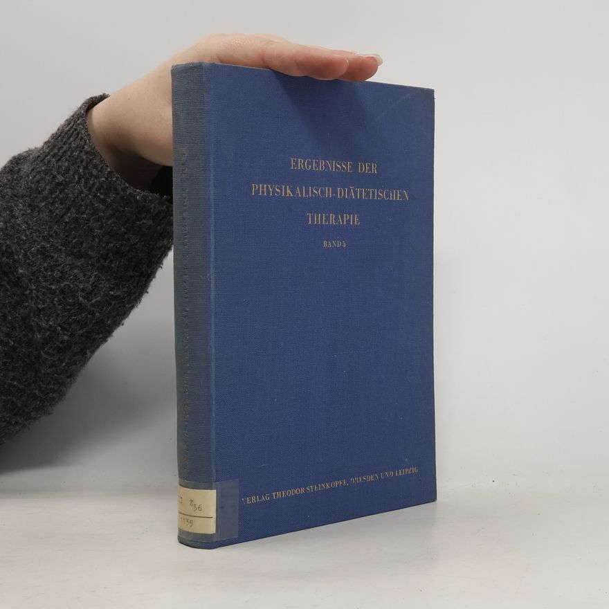 W. Heupke Ergebnisse der Physikalisch - Diätetischen Therapie. Band 5
