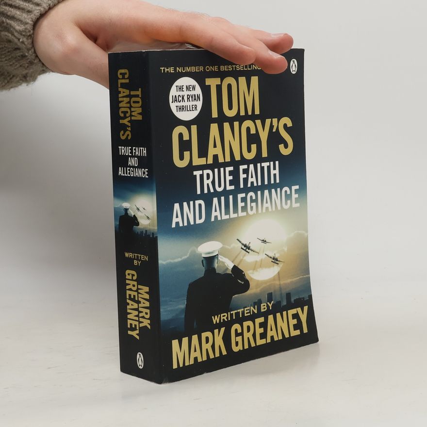 Mark Greaney Tom Clancy's True Faith and Allegiance