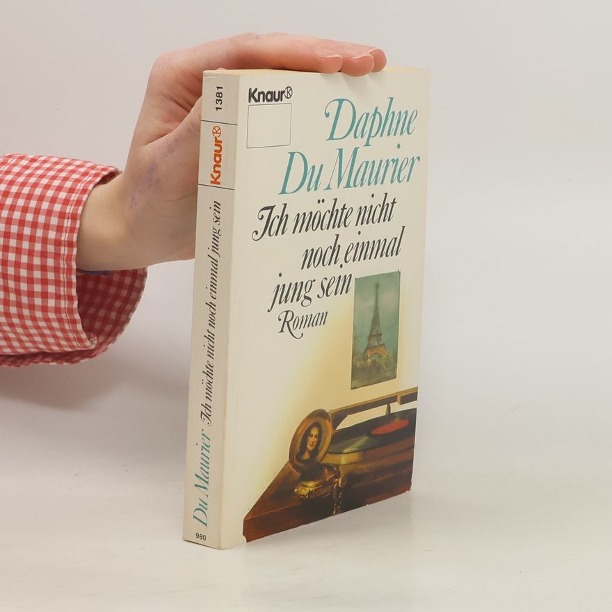 Daphne du Maurier Ich möchte nicht noch einmal jung sein