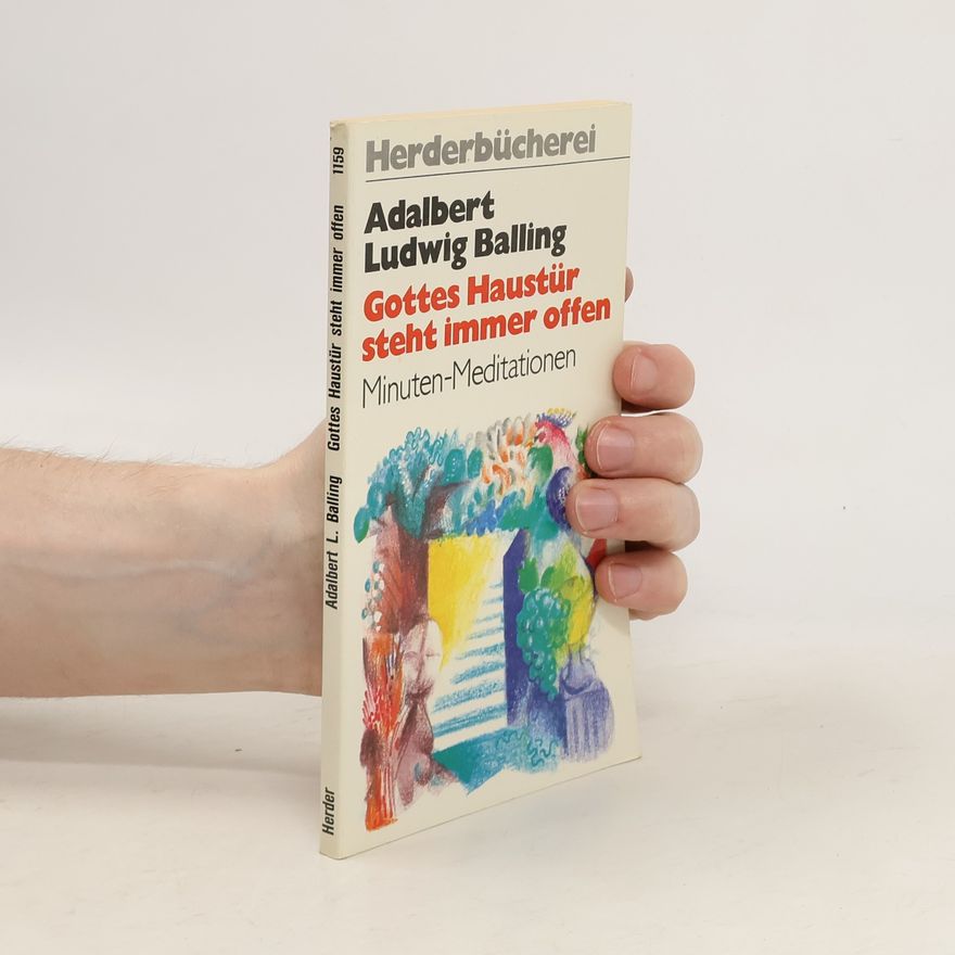 Adalbert Ludwig Balling Gottes Haustür steht immer offen