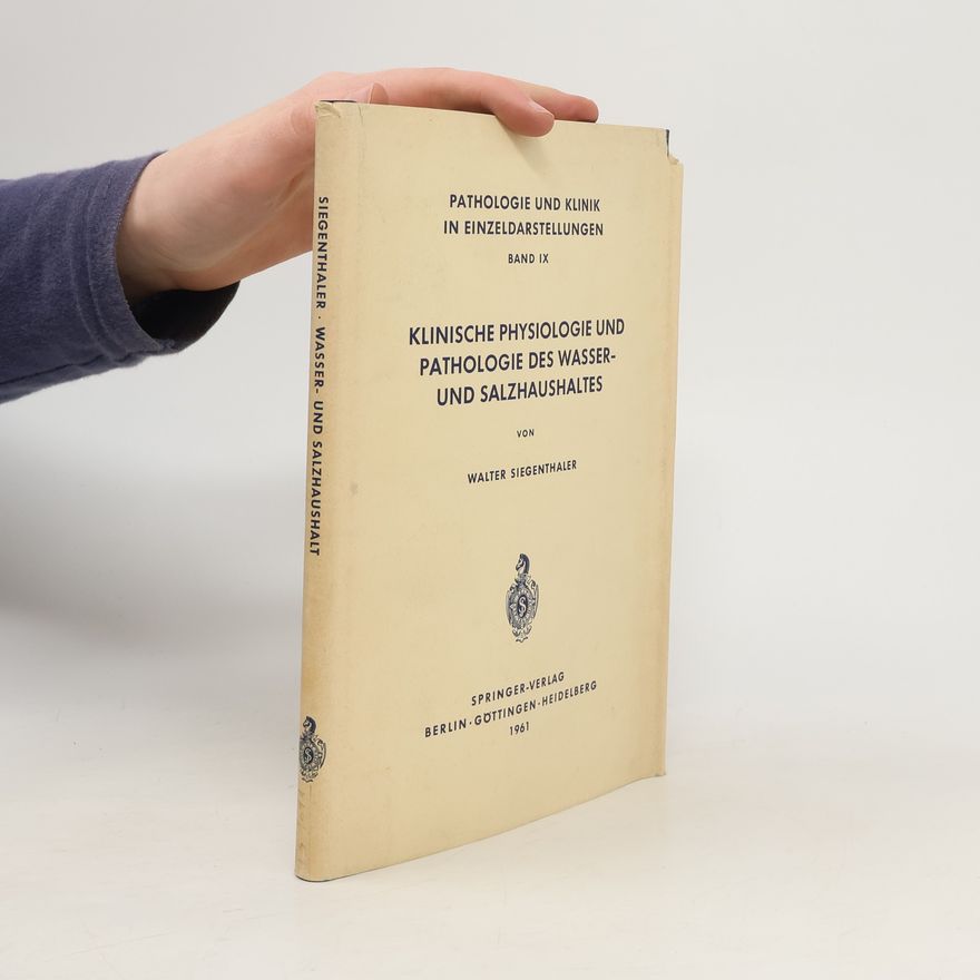 Walter Siegenthaler Klinische Physiologie und Pathologie des Wasser- und Salzhaushaltes