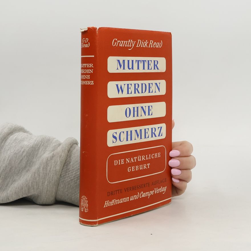 Grantly Dick Read Mutter Werden Ohne Schmerz
