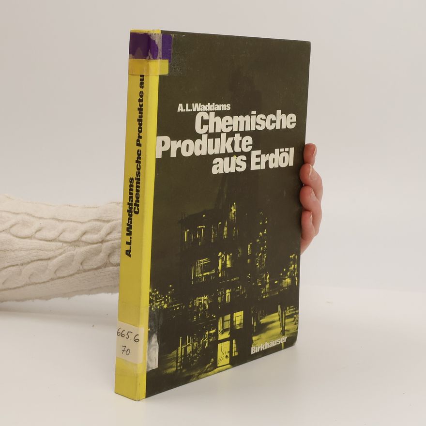A. L. Waddams Chemische Produkte aus Erdöl
